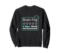 Brain Fog 0 Stars ne recommanderait Pas Les Maladies chroniques Sweatshirt