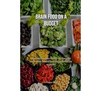 Brain Food on a Budget: Mediterranean-MIND recipes for cognitive health and inflammation support