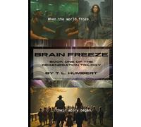 Brain Freeze: Book One of the Regeneration Trilogy