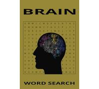 BRAIN GAME WORD SEARCH PUZZLE BOOK: Wether you are relaxing in your cozy couch, on a journey, or thinking of a gift item, this Brain themed word search puzzle book is the perfect answer.