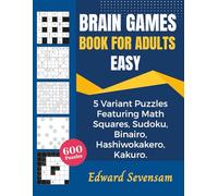 Brain Games Book for Adults Easy: 5 Variant Puzzles Featuring Math Squares, Sudoku, Binairo, Hashiwokakero, Kakuro.