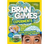 Brain Games Experiments by National Geographic Kids National Geographic Kids (Auteur)