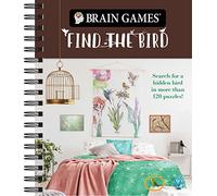 Brain Games - Find the Bird: Search for a Hidden Bird in More Than 120 Puzzles!