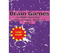 Brain Games for Adults and Seniors Vol-2: Sudoku, Word Search & Crossword Puzzles for Relaxation, Memory Boost, and Mental Fitness (Large Print with ... & Crossword Puzzles to Improve Memory, Focus