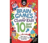 Brain Games for Clever Kids® 10 Year Olds: More than 100 puzzles to boost your brainpower