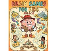 Brain Games For Kids Age 6-10: 18 Different Game Types | 115+ Activities | Hours of Entertainment | Perfect for Ages 6-10