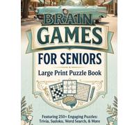 Brain Games for Seniors: Large Print Puzzle Book Featuring 250+ Engaging Puzzles: Trivia, Sudoku, Word Search, & More