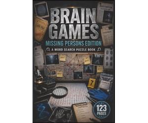 Brain Games: Missing Persons Edition: 60 Challenging Brain Games for True Crime Fans Featuring Suspects, Weapons, and Forensic Clues