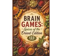 Brain Games: Spices of the Orient Edition: 60 Brain-Boosting Puzzles for Foodies: Explore Oriental Flavors, Exotic Ingredients, and Culinary Techniques