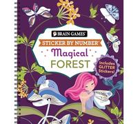 Brain Games - Sticker by Number: Magical Forest (20 Images to Sticker): Includes 2 Glitter Sticker Sheets to Complete Each Image!