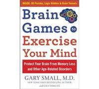 Brain Games to Exercise Your Mind Protect Your Brain from Memory Loss and Other AgeRelated Disorders by Gigi Vorgan Gigi Vorgan (Auteur)