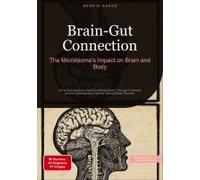 Brain-Gut Connection: The Microbiome's Impact On Brain And Body