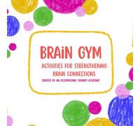 Brain Gym: Activities for Strengthening Brain Connections