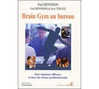 Brain Gym au bureau : Une réponse efficace à tous les stress professionne
