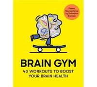 Brain Gym: 40 workouts to boost your brain health