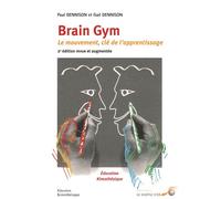Brain gym Le mouvement e l'apprentissage - Paul Dennison - Souffle D'or Eds - broché - Guide
