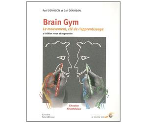 Brain Gym : Le mouvement e l'apprentissage by Paul Dennison