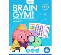 Brain Gym: Over 60 Fun Challenges and Logic Puzzles to Boost Focus, Cognitive Skills, and Creativity for Kids Ages 4-8