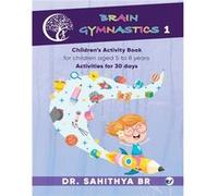 Brain Gymnastics Level 1 Childrens Activity Book - Dr. Sahithya BR - Clever Fox Publishing - Livre en Anglais Dr. Sahithya BRDr. Sahithya BR (Auteur)