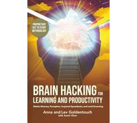 Brain Hacking for Learning and Prodictivity: Eidetic Memory, Perception, Acquired Synesthesia, and Lucid Dreaming