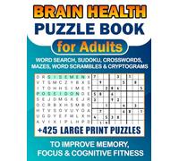 Brain Health Puzzle Book For Adults: 425+ Large-Print Word Searches, Sudoku, Crosswords, Mazes & Logic Puzzles to Improve Memory, Focus & Cognitive Fitness