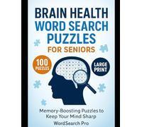 Brain Health Word Search Puzzles for Seniors: 100 Large Print Memory-Boosting Puzzles to Keep Your Mind Sharp and Active