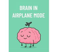 Brain in Airplane Mode: Humorous Graph Paper Notebook for Students Teachers and Office Workers