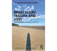 Brain Injury, Trauma and Loss Rehabilitation During Covid-19 - Sue Williams - Routledge - ebook (ePub) - Livre