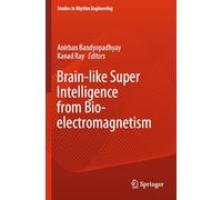 Brain-like Super Intelligence from Bio-electromagnetism