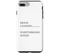 Brain Loading... Overthinking Ahead - Citation Sarcastique Amusante Coque pour iPhone 7 Plus/8 Plus