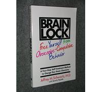 Brain Lock: Free Yourself from Obsessive-Compulsive Behavior