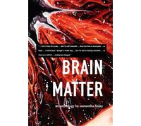 Brain Matter: An Anthology of Love and Survival