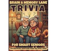 Brain & Memory Lane Trivia for Smart Seniors - Large Print Edition: 300 Nostalgic Questions from the 1950s-1990s to Boost Memory, Spark Joy, and Relive the Good Old Days - A Perfect Gift for Seniors