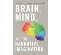 Brain Mind and the Narrative Imagination by Taggart & Dr Ashley University College Dublin & Ireland Taggart Dr Ashley University College Dublin Ireland (Auteur)