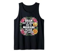 Brain Out of Order Due to Migraine Please Try Later - Débardeur