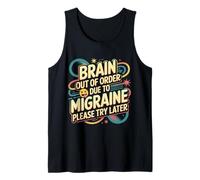Brain Out of Order Due to Migraine Please Try Later ||- Débardeur