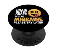 Brain Out of Order Due to Migraine Please Try Later |- PopSockets PopGrip Adhésif