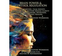 Brain Power & Cortisol Regulation: The 6-Week Stress Recovery Workbook: Reduce Cortisol, Calm Anxiety, Improve Sleep & Restore Mental Clarity Through Breathwork, Nutrition, and Vagus Nerve Healing
