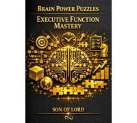 Brain Power Puzzles - Executive Function Mastery: Adult Brain Puzzles for Executive Function: Strengthen Focus, Working Memory, Planning, and Decision-Making