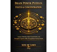 Brain Power Puzzles- Focus & Concentration: Improve Attention, Boost Concentration, and Strengthen Cognitive Skills Through Brain-Training Puzzles