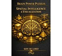 Brain Power Puzzles - Spatial Intelligence & Visualization: A Cognitive Training System for Mental Rotation, Spatial Mapping, Visual Memory, and 3D Reasoning