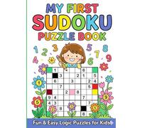 Brain Power Sudoku: The Ultimate Logic Quest for Kids: 100+ Easy to Medium Puzzles for Ages 6-12: Improve Focus, Memory, and Problem-Solving Skills with Simple Instructions