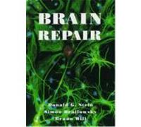 Brain Repair Bruno Will, Donald G. Stein, Simon Brailowsky (Auteur)