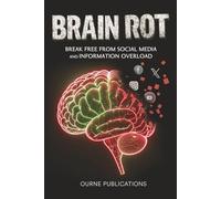 Brain Rot: Break Free from Social Media and Information Overload