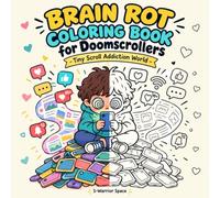 Brain Rot Coloring Book for Doomscrollers: Tiny Scroll Addiction World - 49 Funny Phone-Addict Designs for Adults and Teens Who Need to Touch Grass | ... Digital Detox & Stress Relief Coloring Pages