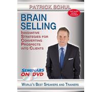 Brain Selling: Innovative Strategies for Converting Prospects IntoClients