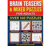 Brain Teasers & Mixed Puzzles for Adults: Challenging Puzzles and Word Games, Including Arrowwords, Word Search, Kriss Kross, Crossword & More