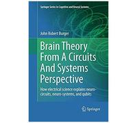 Brain Theory From A Circuits And Systems Perspective