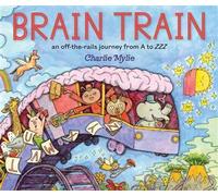 Brain Train An Off-the-Rails Journey from A to ZZZ - Charlie Mylie - Abrams Books for Young Readers - ebook (ePub) - Livre