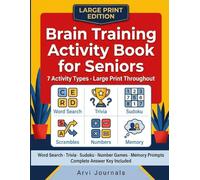 Brain Training Activity Book for Seniors: Large Print Word Search, Trivia, Sudoku, Number Games & Memory Prompts - 7 Activity Types in One Volume with Answer Key